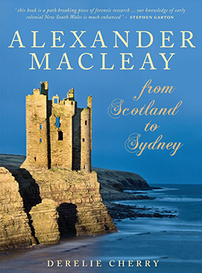 Alexander Macleay — From Scotland to Sydney Cover